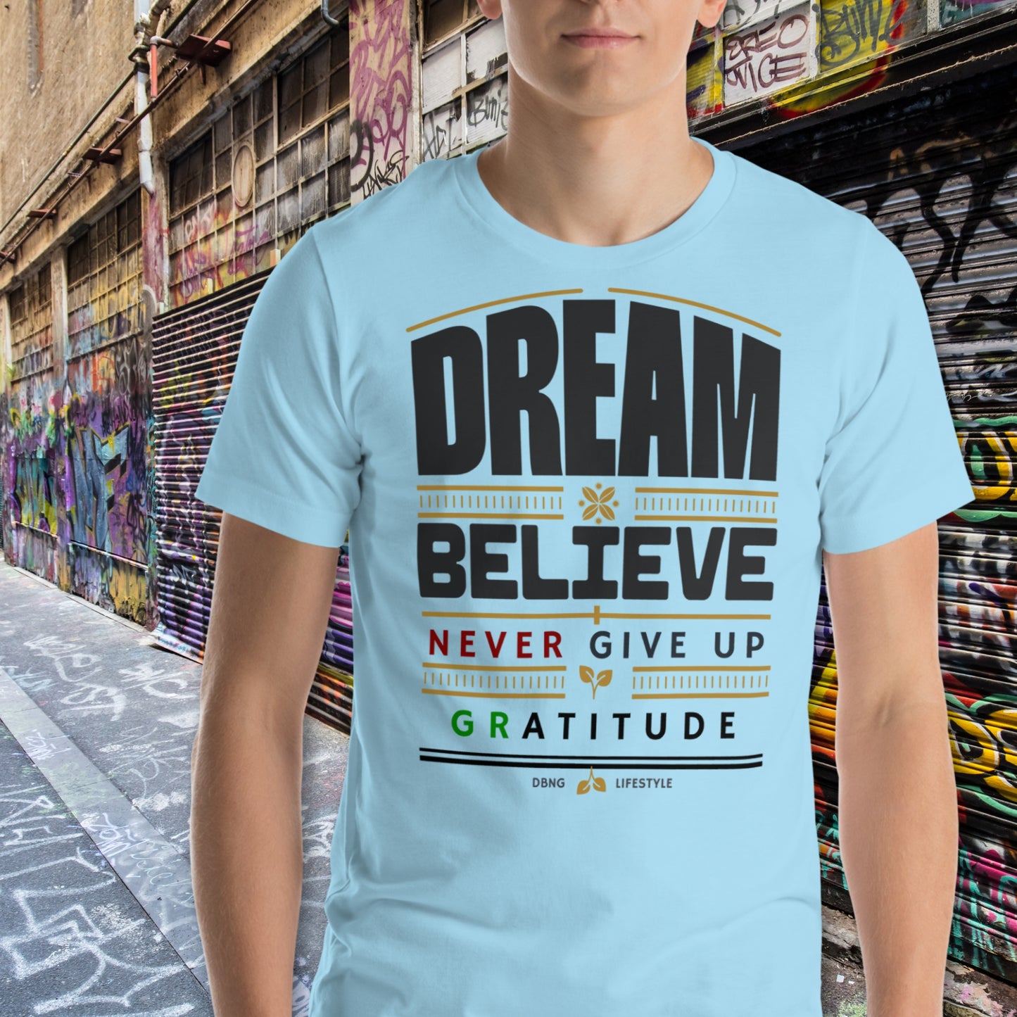 Motivational Quote Shirt - Dream, Believe, Never Give Up, Gratitude - DBNG Lifestyle