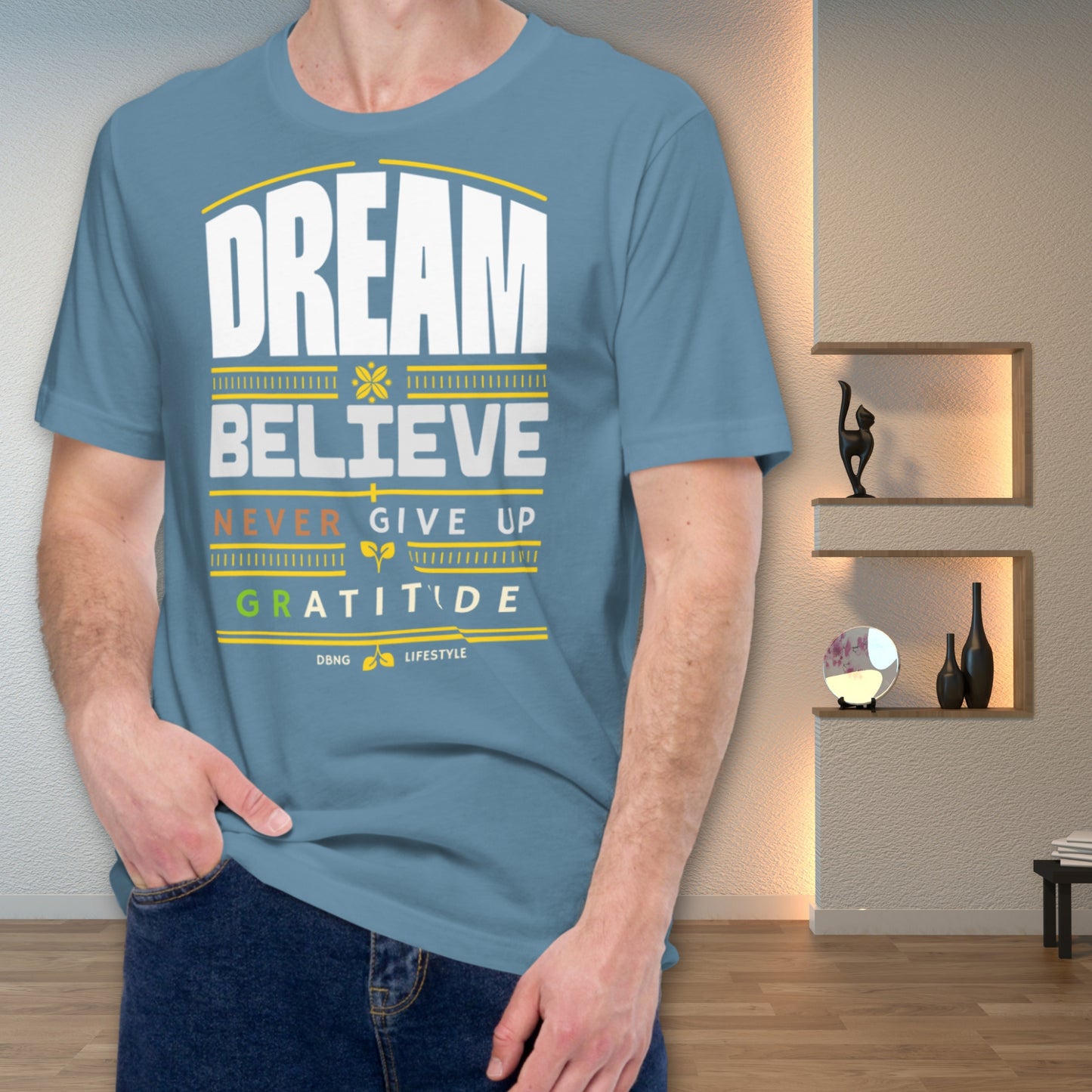 Motivational Quote Shirt - Dream, Believe, Never Give Up, Gratitude - DBNG Lifestyle