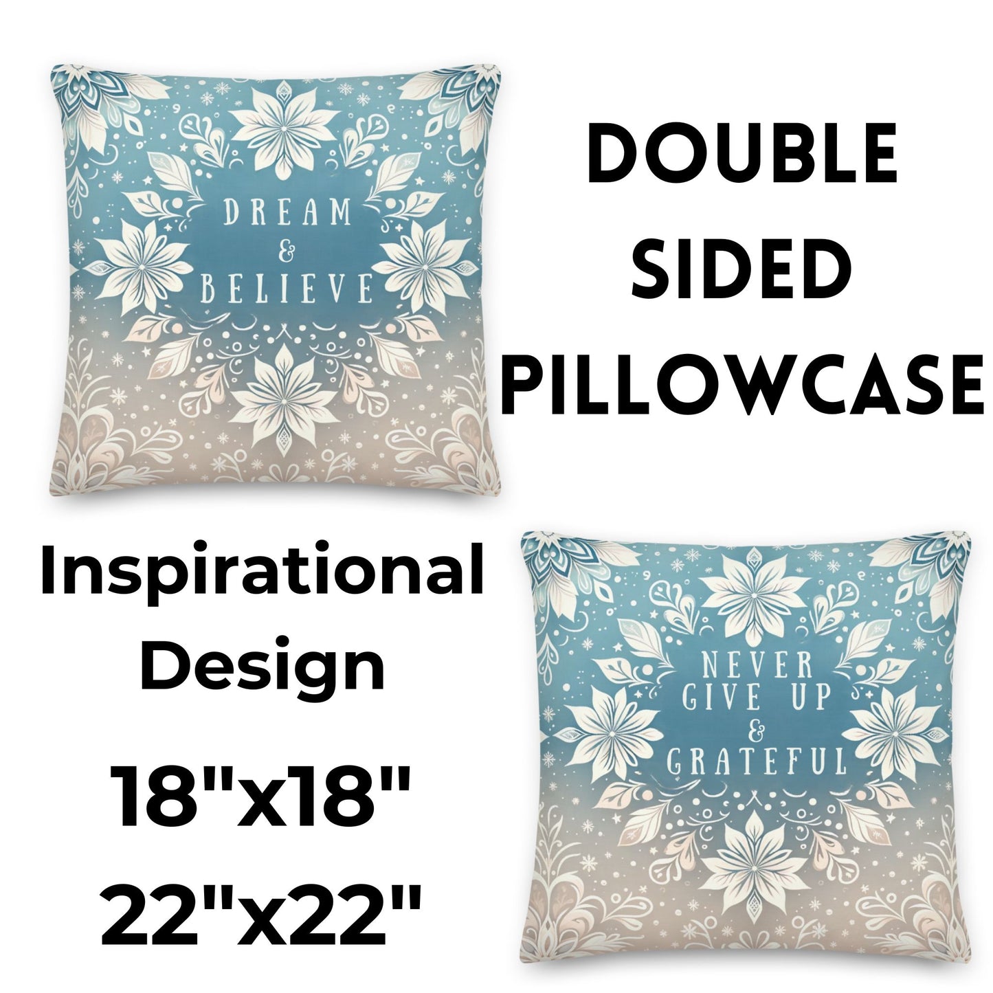 Double-Sided Inspirational Pillow Case - 'Never Give Up & Grateful' and 'Dream & Believe' Designs - 18x18 & 22x22